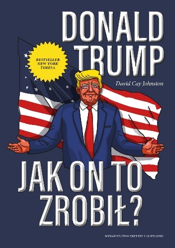 Donald Trump. Jak on to zrobił? - David Cay Johnston