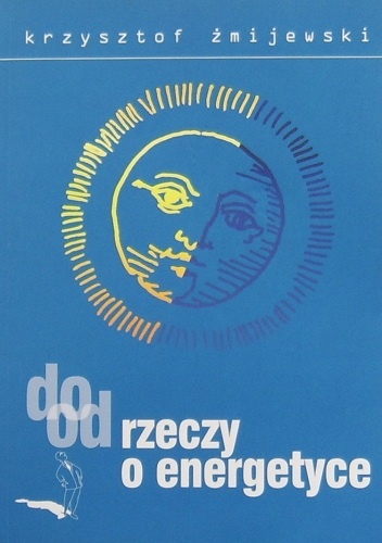 Do/od rzeczy o energetyce - Krzysztof Żmijewski