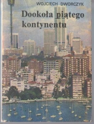 Dookoła piątego kontynentu - Wojciech Dworczyk