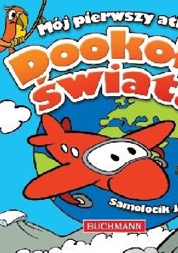 Dookoła świata. Mój pierwszy atlas - Krzysztof Kiełbasiński