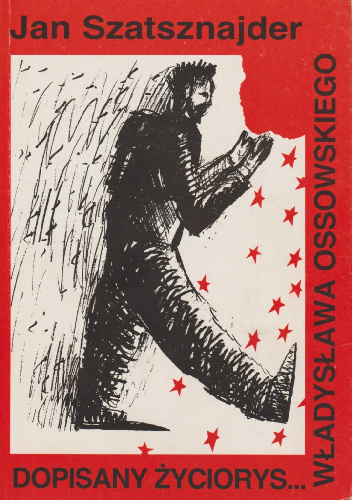 Dopisany życiorys... Władysława Ossowskiego - Jan Szatsznajder