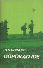 Dopokąd idę - Jan Góra OP