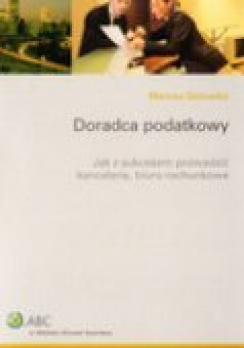 Doradca podatkowy. Jak z sukcesem prowadzić kancelarię, biuro rachunkowe - Mariusz Gotowicz