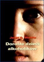 Dorosłe dzieci alkoholików - Janet G. Woititz