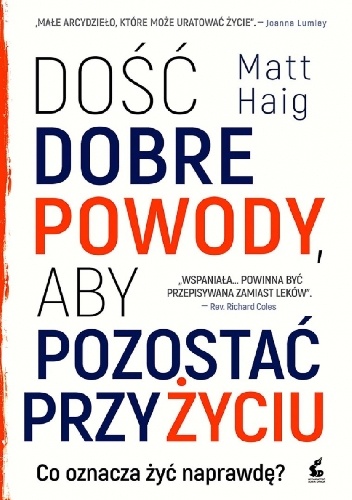 Dość dobre powody, aby pozostać przy życiu - Matt Haig