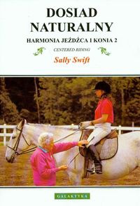 Dosiad naturalny harmonia jeźdźca i konia 2 wyd.ii - Sally Swift