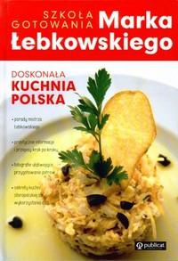 Doskonała kuchnia Polska - Marek Łebkowski