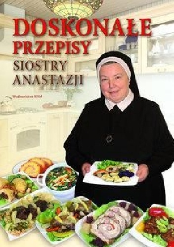 Doskonałe przepisy Siostry Anastazji - Anastazja Pustelnik FDC