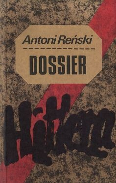Dossier Hitlera. Teczka 1 - Antoni Reński