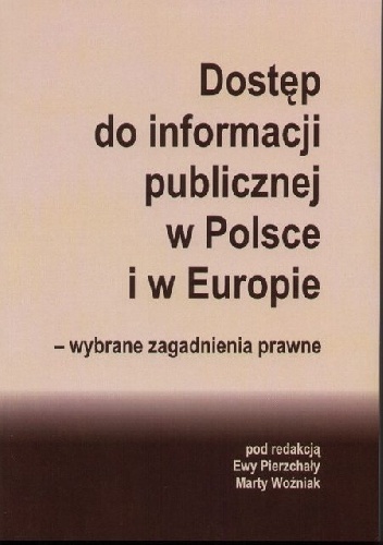 Dostęp do informacji publicznej w Polsce i w Europie - wybrane zagadnienia prawne