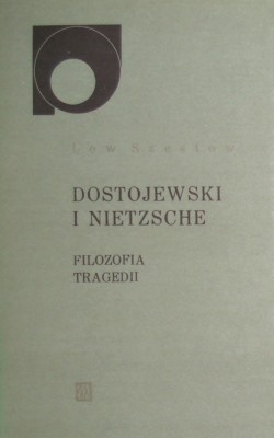 Dostojewski i Nietzsche. Filozofia tragedii - Lew Szestow