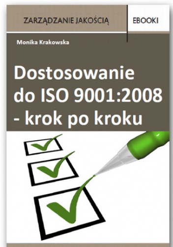 Dostosowanie do ISO 9001:2008 - krok po kroku - Krakowska Monika