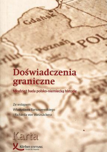 Doświadczenia graniczne. Młodzież bada polsko-niemiecką historię - Alicja Wancerz-Gluza, Gabriele Bucher-Dinç