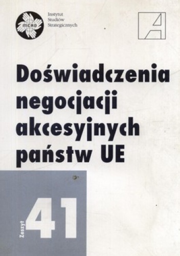 Doświadczenia negocjacji akcesyjnych państw UE. Zeszyt 41 - Stanisław Miklaszewski