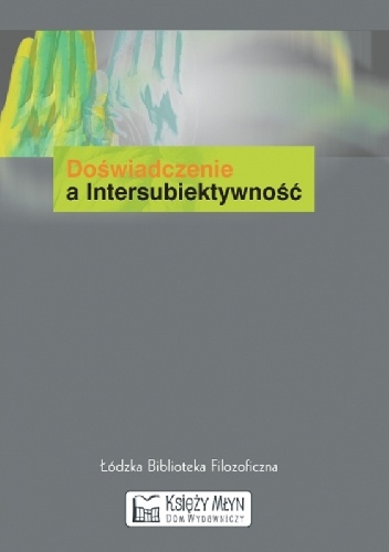 Doświadczenie a intersubiektywność - monografia pokonferencyjna