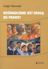 Doświadczenie jest drogą do prawdy - Luigi Giussani