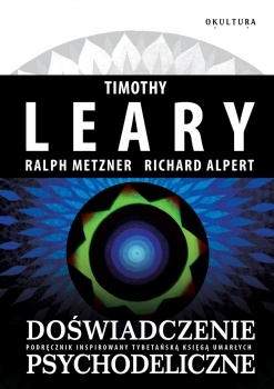 Doświadczenie psychodeliczne - Timothy Leary, Ralph Metzner