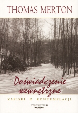 Doświadczenie wewnętrzne. Zapiski o kontemplacji - Thomas Merton