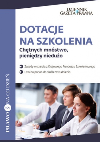 Dotacje na szkolenia Chętnych mnóstwo, pieniędzy niedużo - Topolewska Michalina