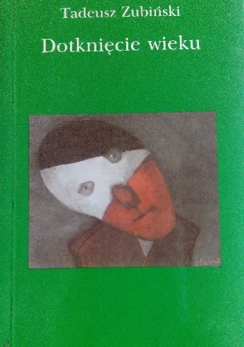 Dotknięcie wieku - Tadeusz Zubiński