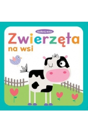 Dotknij mnie. Zwierzęta na wsi - praca zbiorowa