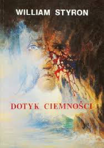 Dotyk Ciemności Kronika obłędu - William Styron