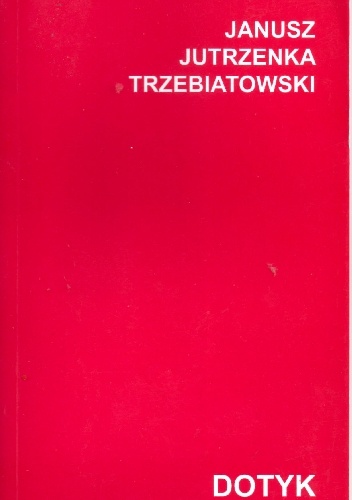 Dotyk - Janusz Trzebiatowski