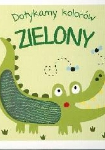 Dotykamy kolorów. ZIELONY - praca zbiorowa