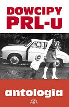 Dowcipy PRL-u. Antologia - Anna Januszkiewicz, Ewa Rychlewska