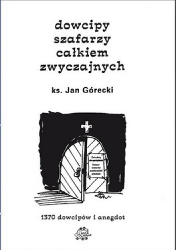 Dowcipy szafarzy całkiem zwyczajnych - Jan Górecki