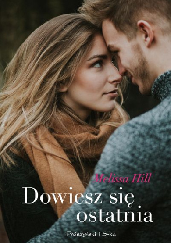 Dowiesz się ostatnia - Melissa Hill
