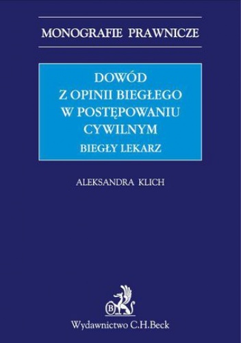 Dowód z opinii biegłego w postępowaniu cywilnym. Biegły lekarz - Aleksandra Klich