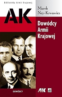 Dowódcy Armii Krajowej - Marek Ney-Krwawicz