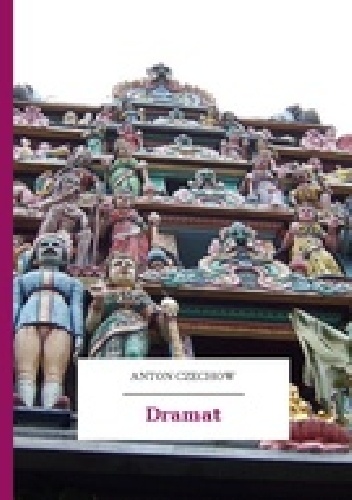 Dramat - Antoni Czechow