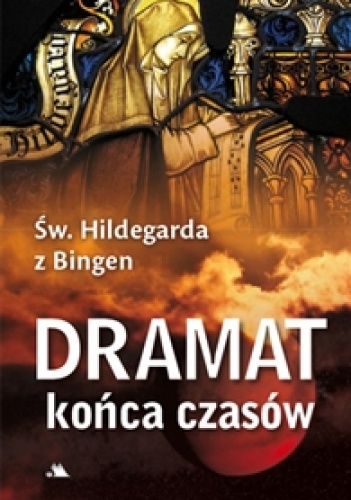 Dramat końca czasów oraz inne wizje - Hildegarda z Bingen