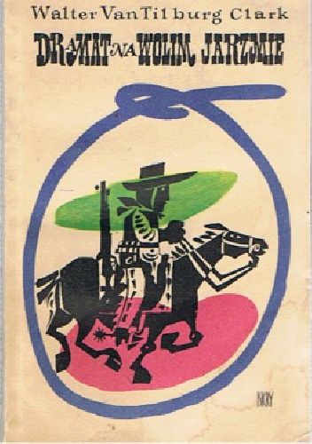 Dramat na Wolim Jarzmie - Walter Van Tilburg Clark