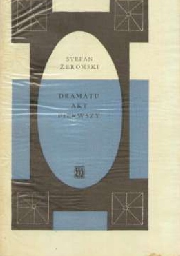 Dramatu akt pierwszy - Stefan Żeromski