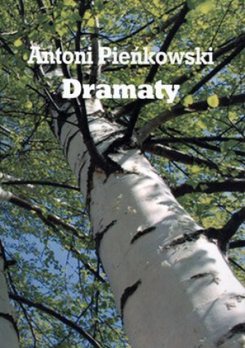 Dramaty - Antoni Pieńkowski