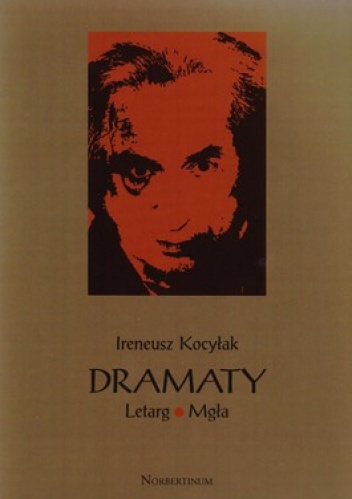 Dramaty. Letarg. Mgła - Ireneusz Kocyłak
