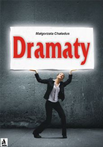 Dramaty - Małgorzata Chaładus