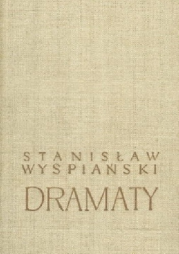 Dramaty - Stanisław Wyspiański