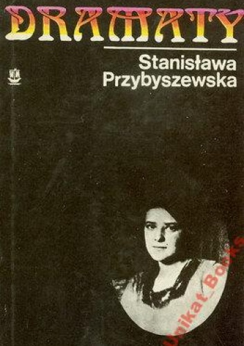 Dramaty - Stanisława Przybyszewska