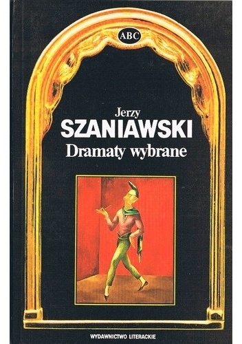Dramaty wybrane - Jerzy Szaniawski