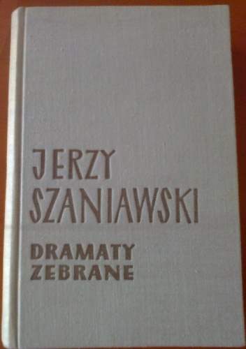 Dramaty zebrane. T. 1 - Jerzy Szaniawski
