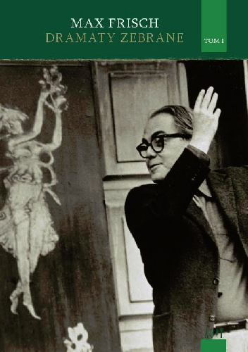 Dramaty zebrane. T.1 - Max Frisch