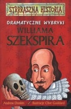 Dramatyczne wybryki Williama Szekspira - Andrew Donkin