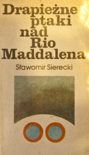 Drapieżne ptaki nad Rio Maddalena - Sławomir Sierecki