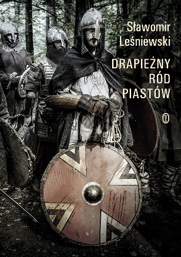 Drapieżny ród Piastów - Sławomir Leśniewski