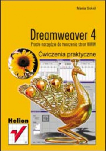 Dreamweaver 4. Proste narzędzie do tworzenia stron WWW. Ćwiczenia praktyczne - Maria Sokół