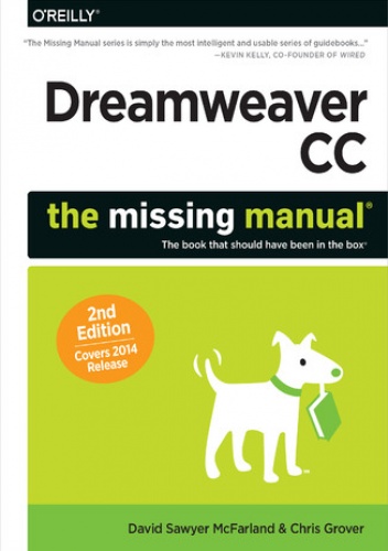 Dreamweaver CC: The Missing Manual. Covers 2014 release. 2nd Edition - Chris Grover, David Sawyer McFarland
